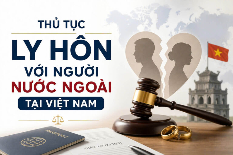 Thủ Tục Ly Hôn Với Người Nước Ngoài Tại Việt Nam