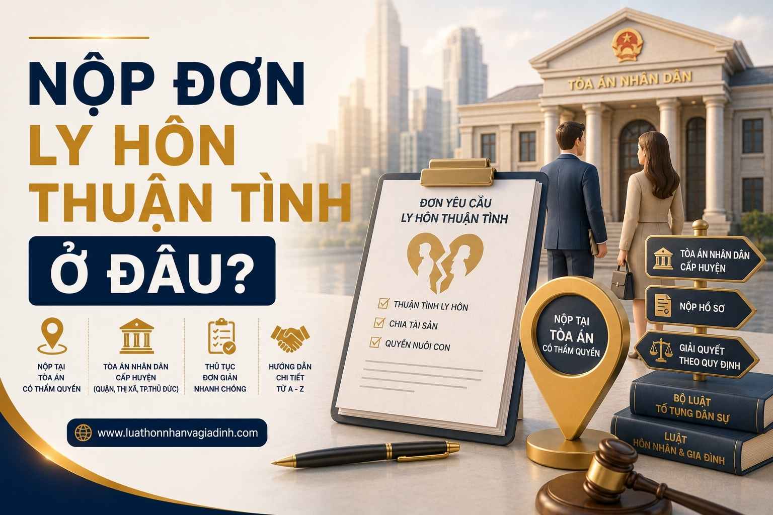 Nộp Đơn Ly Hôn Thuận Tình Ở Đâu?